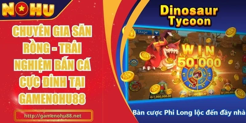 Chuyên Gia Săn Rồng