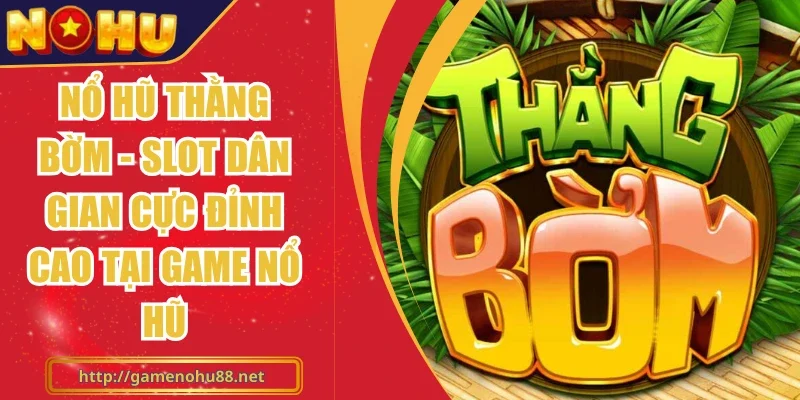 Nổ hũ Thằng Bờm